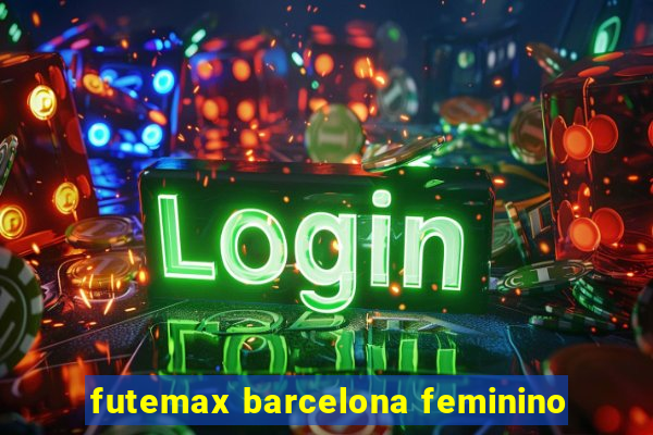 futemax barcelona feminino